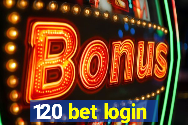 120 bet login